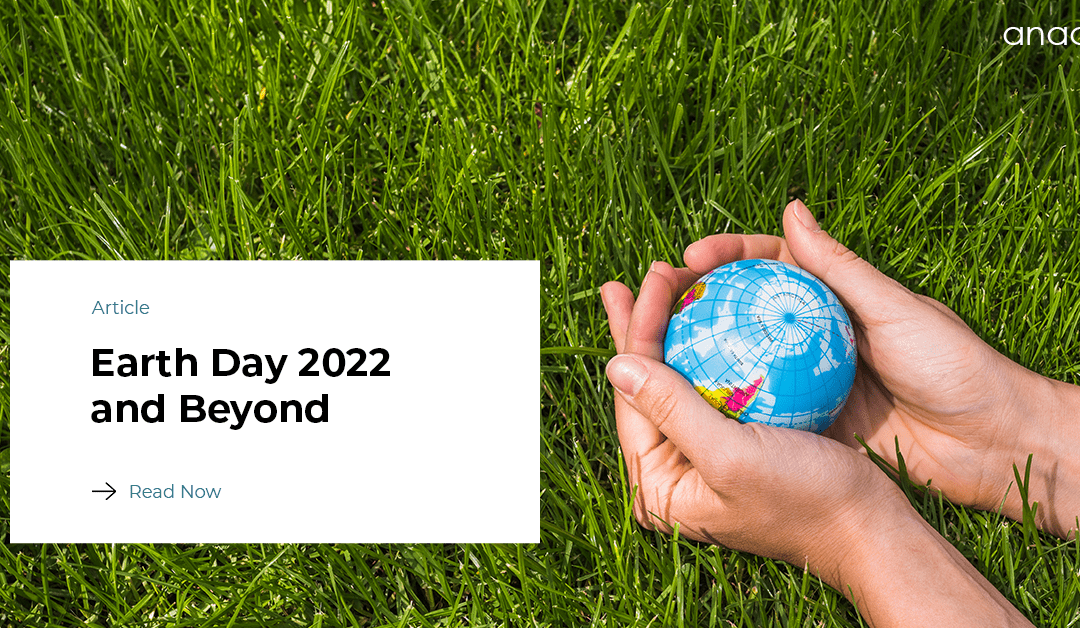 Earth Day 2022 and Beyond